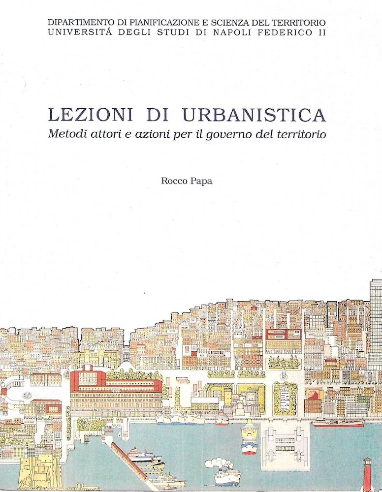 Lezioni di urbanistica. Metodi attori e azioni per il governo …