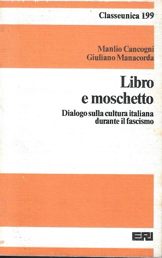 Libro e moschetto. Dialogo sulla cultura italiana durante il fascismo