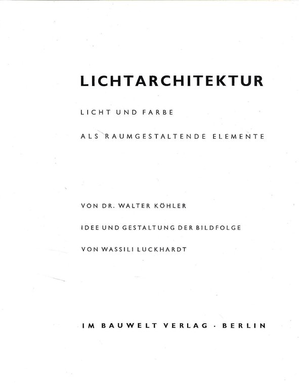 Lichtarchitektur. Licht und Farbe als Raumgestaltende Elemente