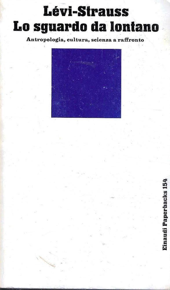 Lo sguardo da lontano. Antropologia, cultura, scienza a raffronto