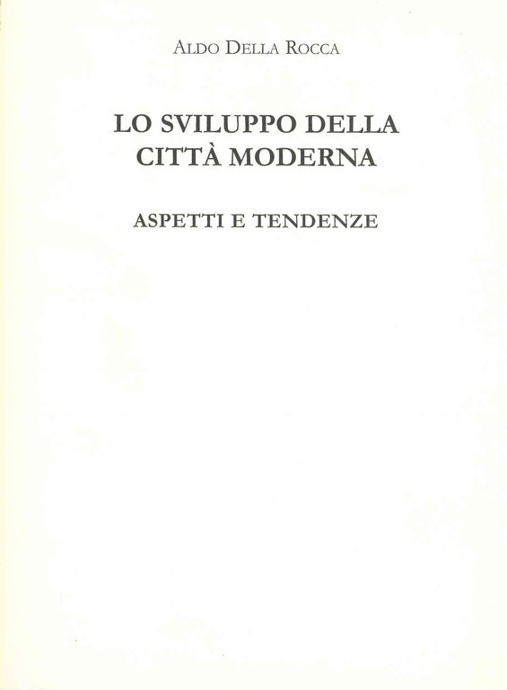 Lo sviluppo della città moderna. Aspetti e tendenze