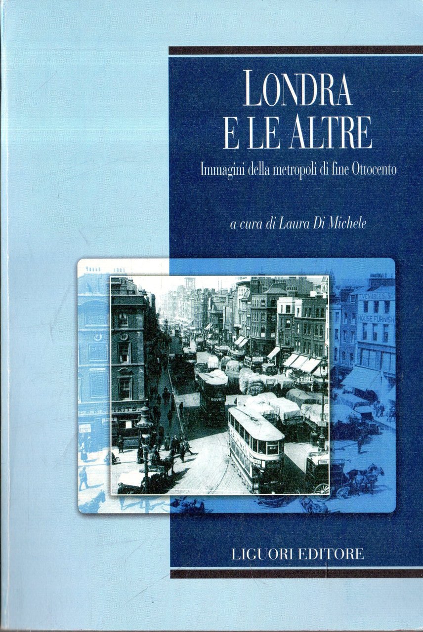 Londra e le altre : immagini della metropoli di fine …
