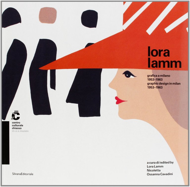 Lora Lamm. Grafica a Milano 1953-1963. Catalogo della mostra (Chiasso,25 …