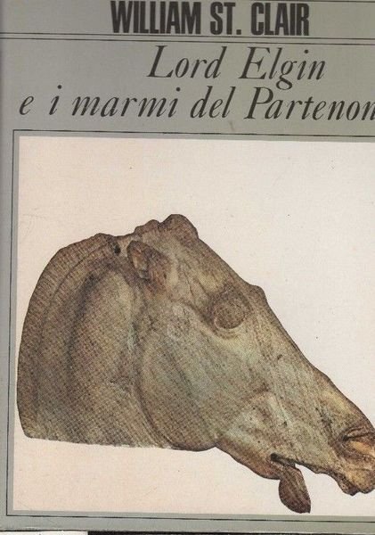 Lord Elgin e i marmi del Partenone