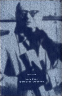 Louis Kahn. Iperboreo ipoebreo | Immagine principale