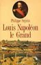 Louis Napoléon le Grand | Immagine principale