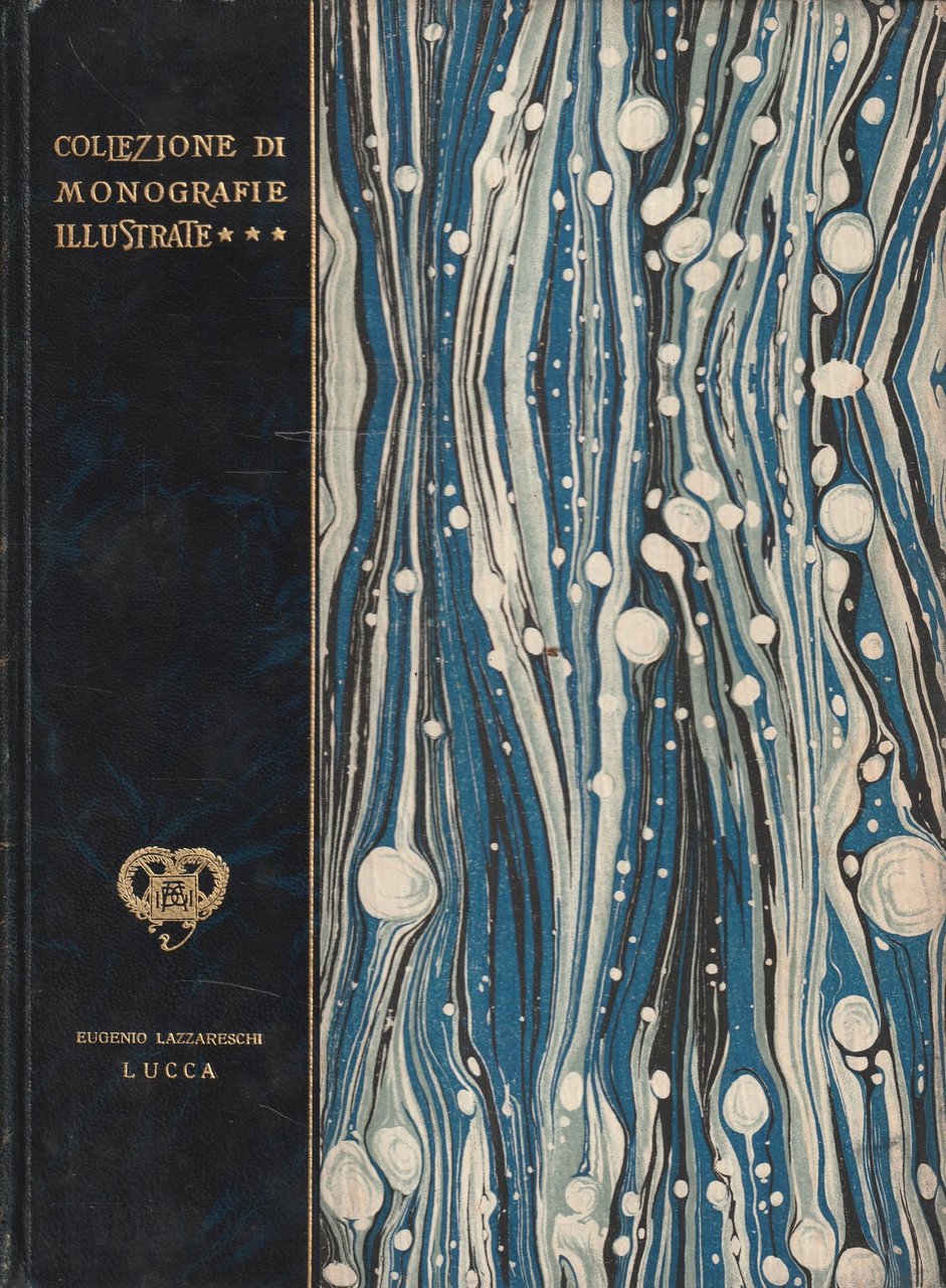 Lucca. Collezione di Monografie Illustrate