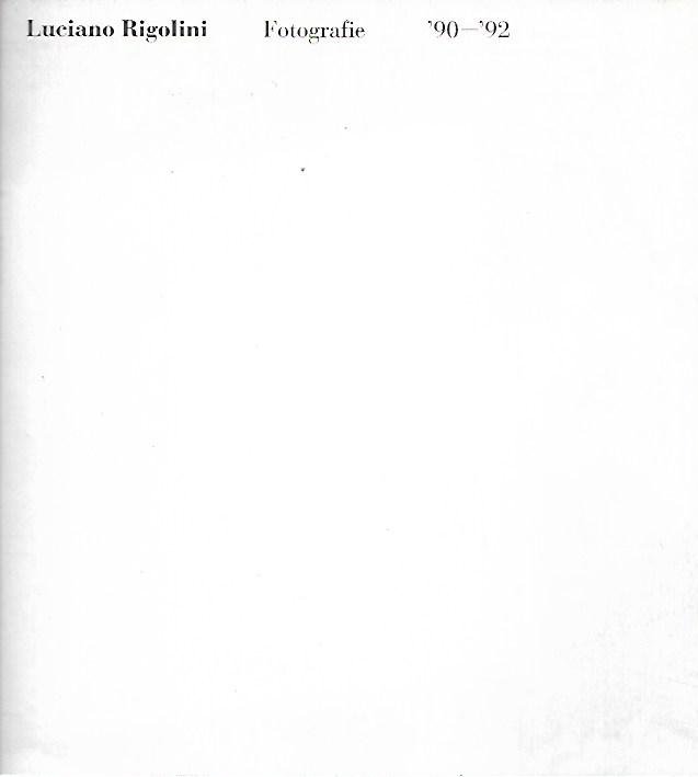Luciano Rigolini: Fotografie '90-'92