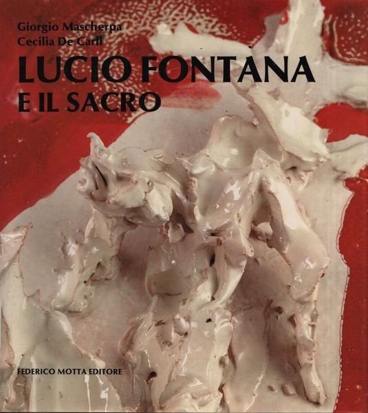 Lucio Fontana e il sacro.