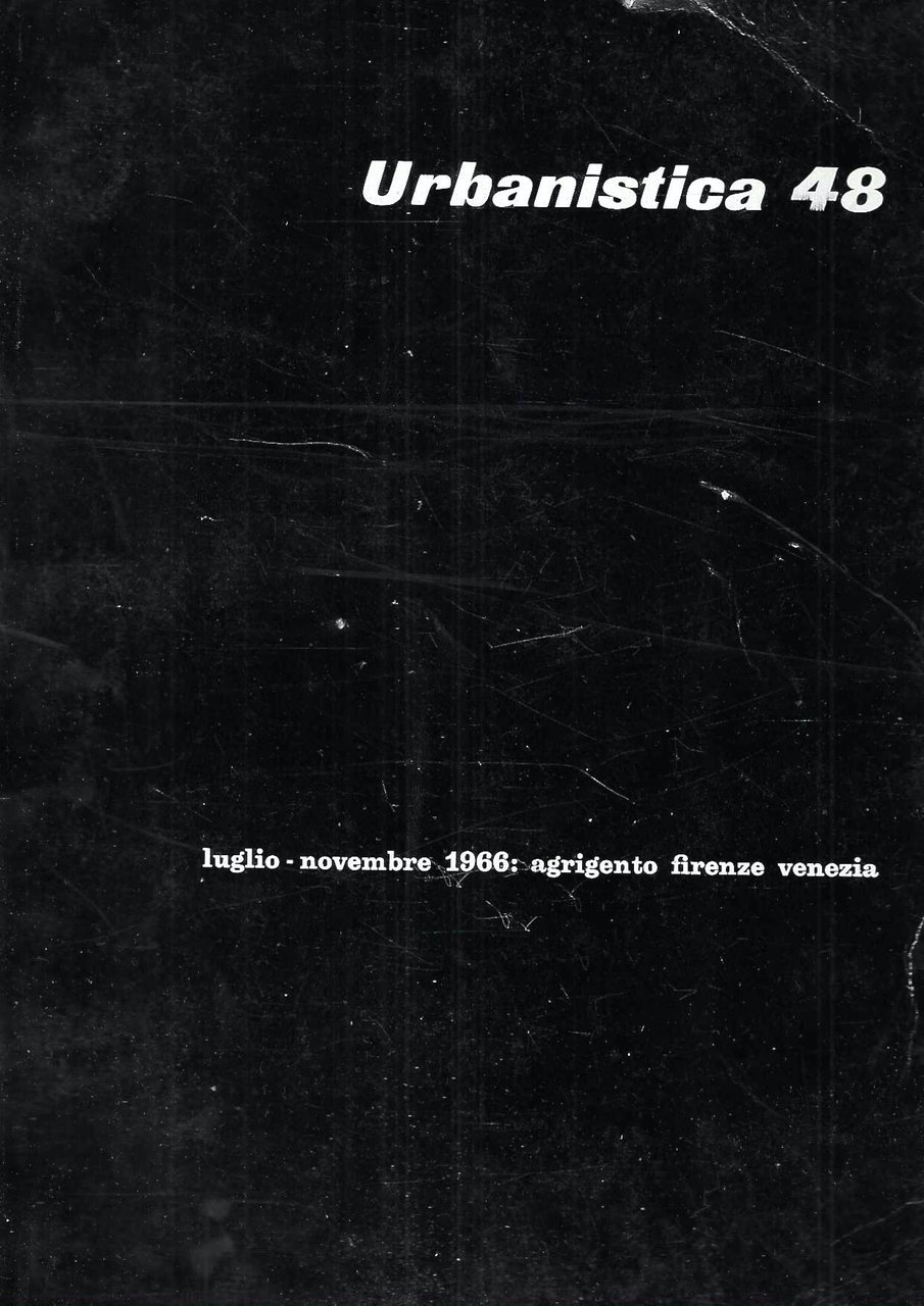 Luglio - novembre 1966: Agrigento, Firenze, Venezia (Urbanistica. Rivista Trimestrale …