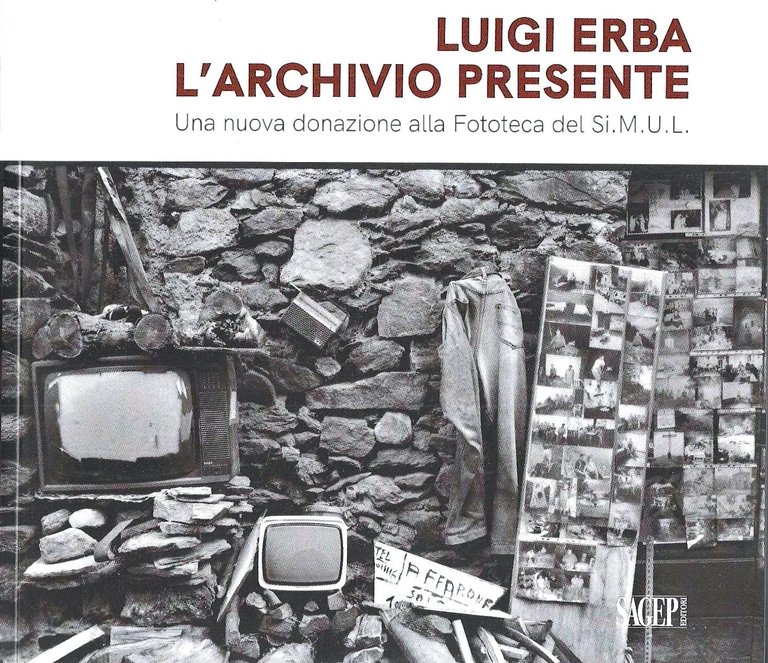 Luigi Erba. L'archivio presente. Una nuova donazione alla Fototeca del Si.M.U.L (Catalogo della Mostra - Lecco, 2022)