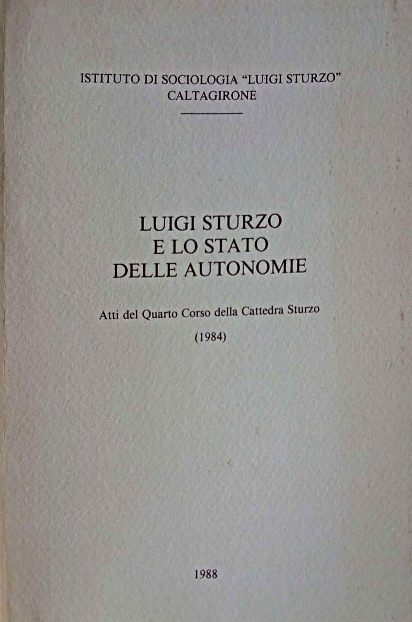Luigi Sturzo e lo stato delle autonomie : atti del …