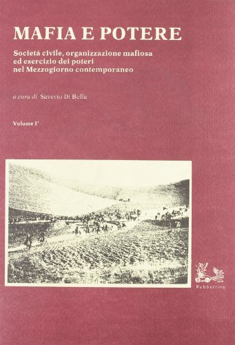 Mafia e potere. Società civile, organizzazione mafiosa ed esercizio dei …