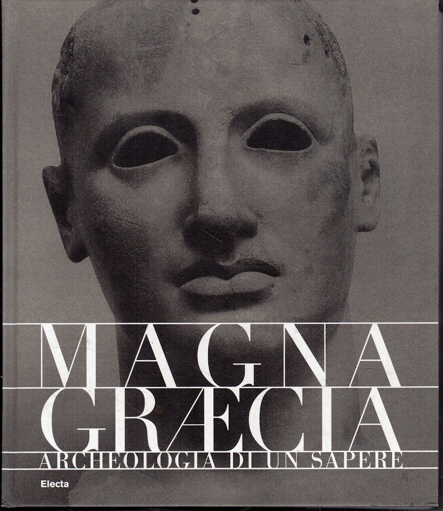 Magna Graecia. Archeologia di un sapere