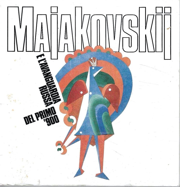 Majakovskij e l'avanguardia russa del primo '900 nella collezione del Museo Statale della Letteratura di Mosca (Catalogo della Mostra - Varese, 20 gennaio-4 marzo 1990)