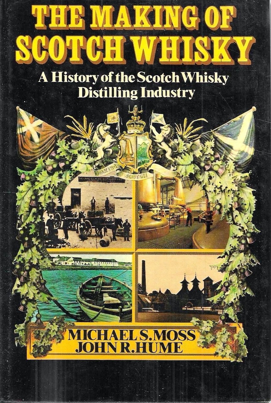 Making of Scotch Whisky. A History of the Scotch Whisky …