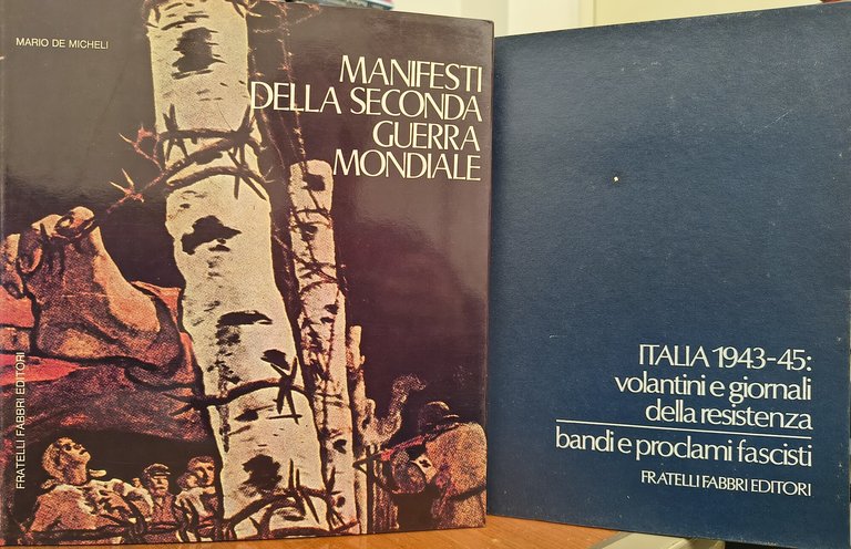 Manifesti della Seconda Guerra Mondiale - Italia 1943-1945 : volantini e giornali della resistenza -Bandi e proclami fascisti