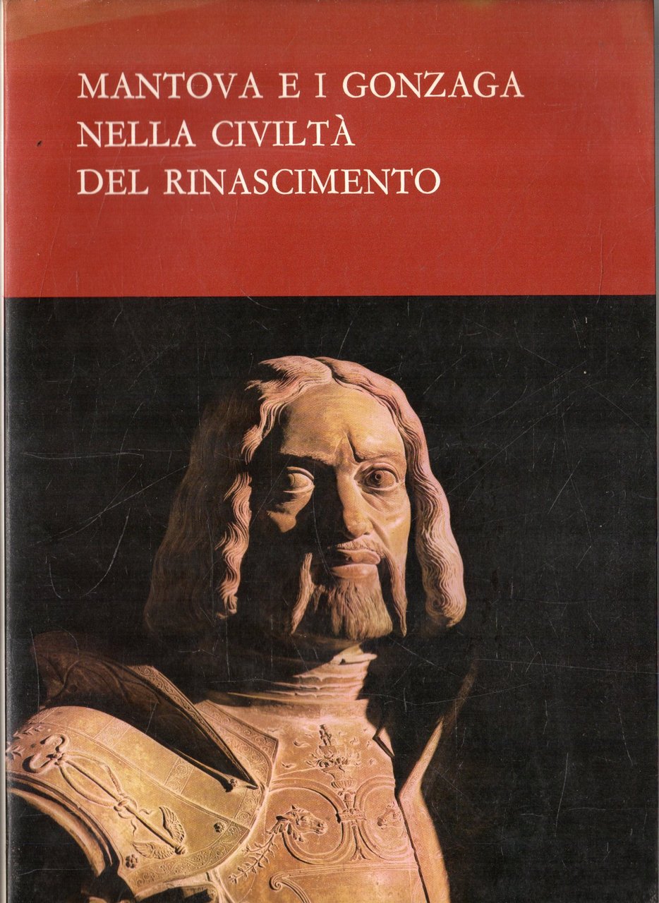 Mantova e i Gonzaga nella civiltà del Rinascimento