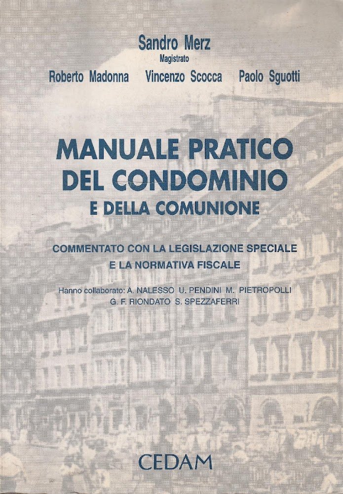 Manuale pratico del condominio e della comunione : commentato con …