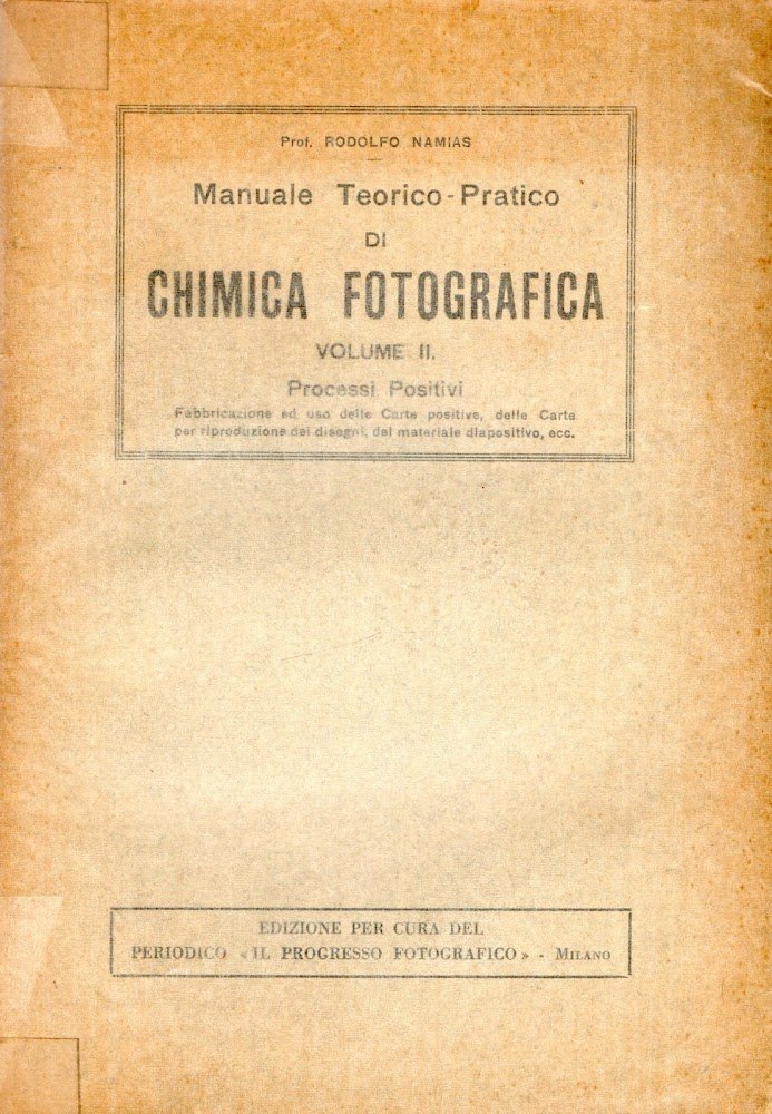Manuale Teorico-Pratico di Chimica Fotografica : Volume 2 Processi Positivi