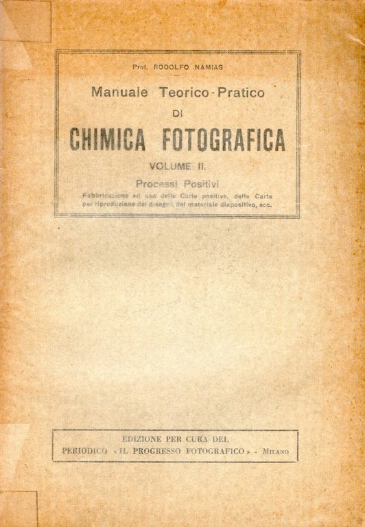 Manuale Teorico-Pratico di Chimica Fotografica : Volume 2 Processi Positivi