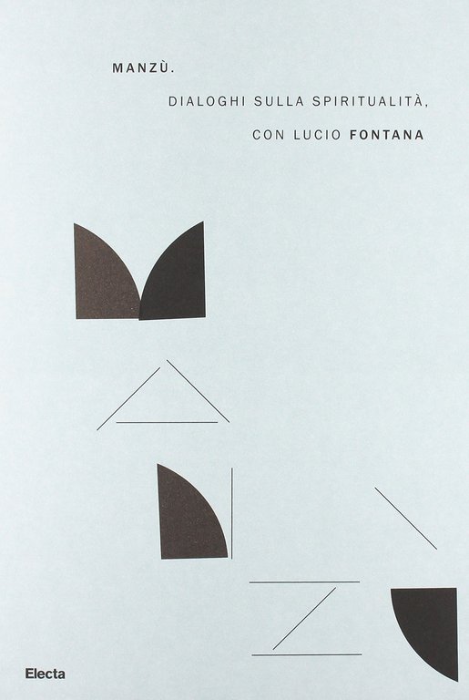Manzù. Dialoghi sulla spiritualità, con Lucio Fontana