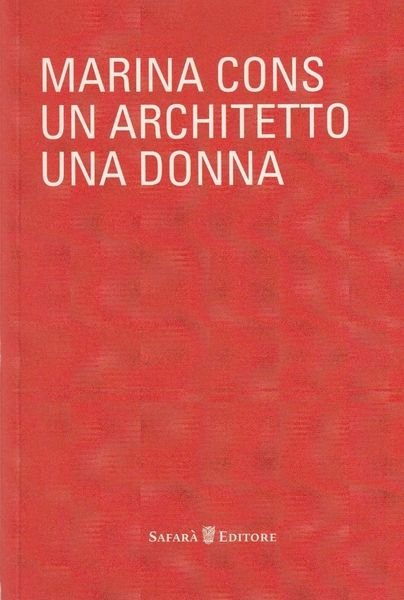 Marina Cons. Un architetto una donna
