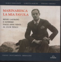 Marinaresca la mia favola : Renzo Laurano e Sanremo dagli …