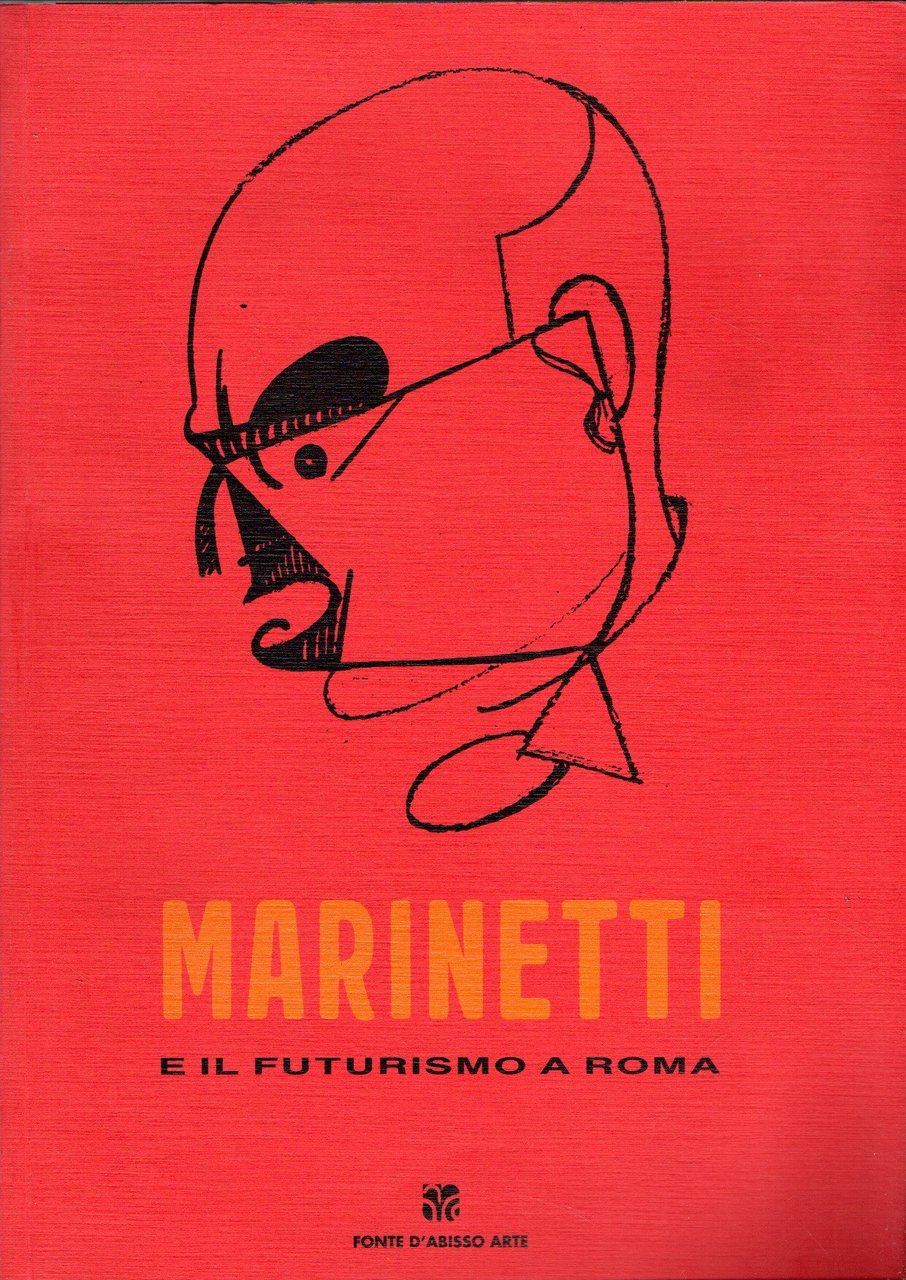 Marinetti e il futurismo a Roma.