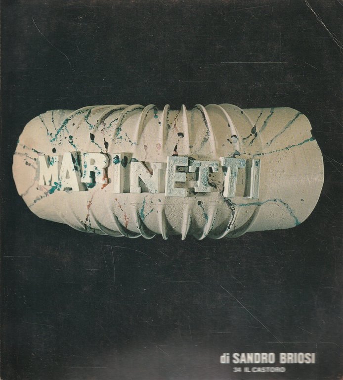 Marinetti. N^ 34 di "Il Castoro"