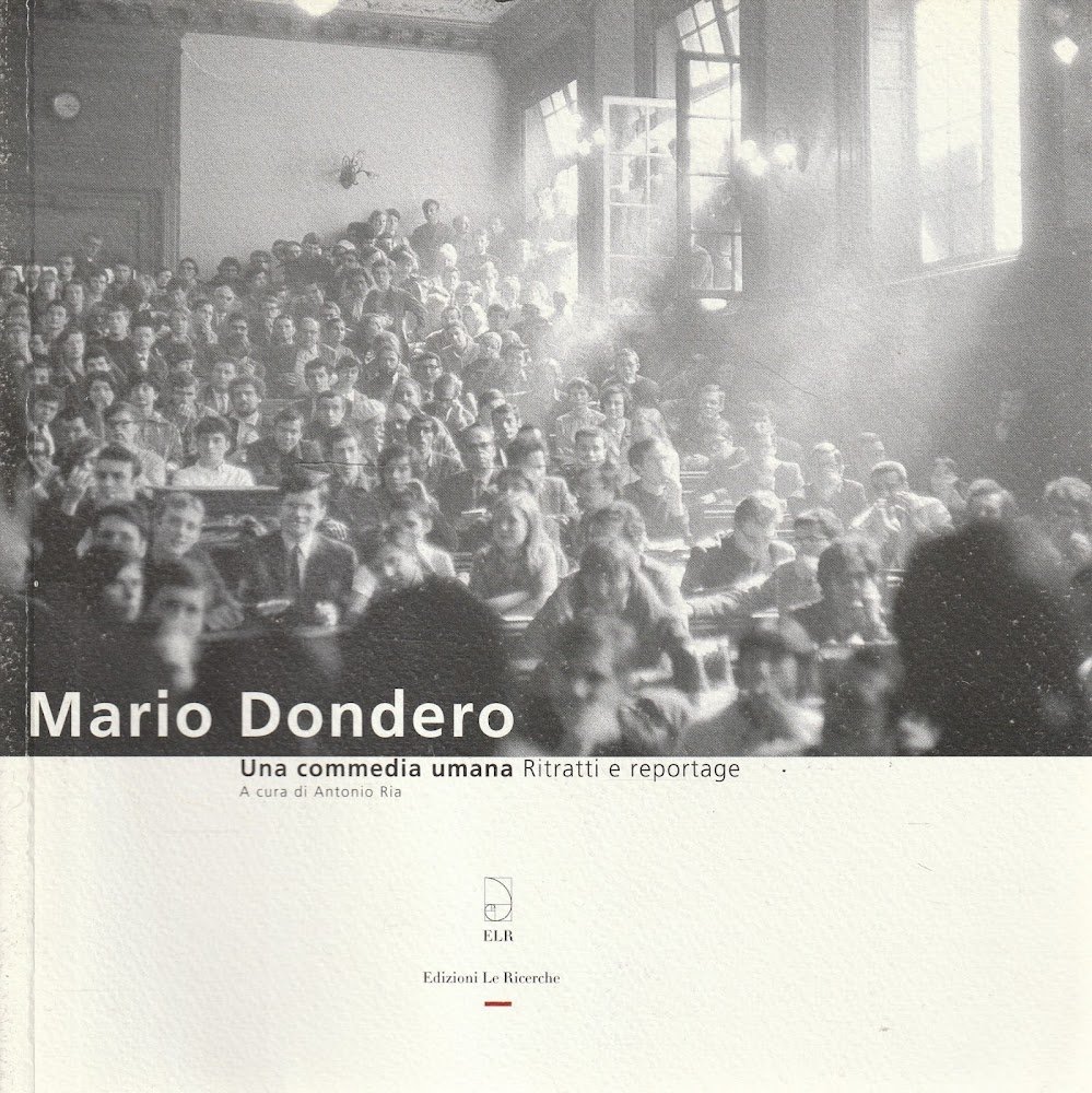 Mario Dondero. Una commedia umana. Ritratti e reportage