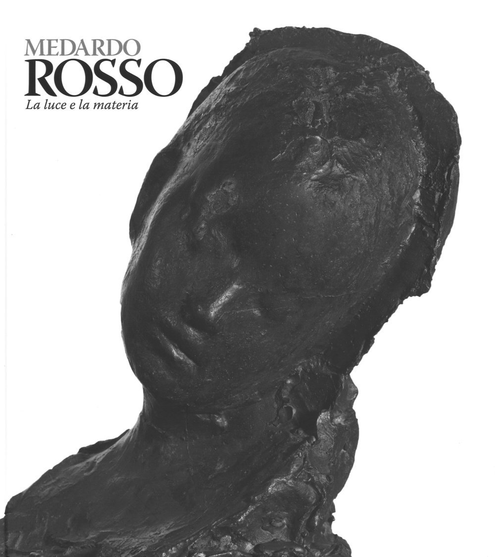 Medardo Rosso. Catalogo della mostra (Milano, 18 febbraio-31 maggio 2015). … | Immagine principale