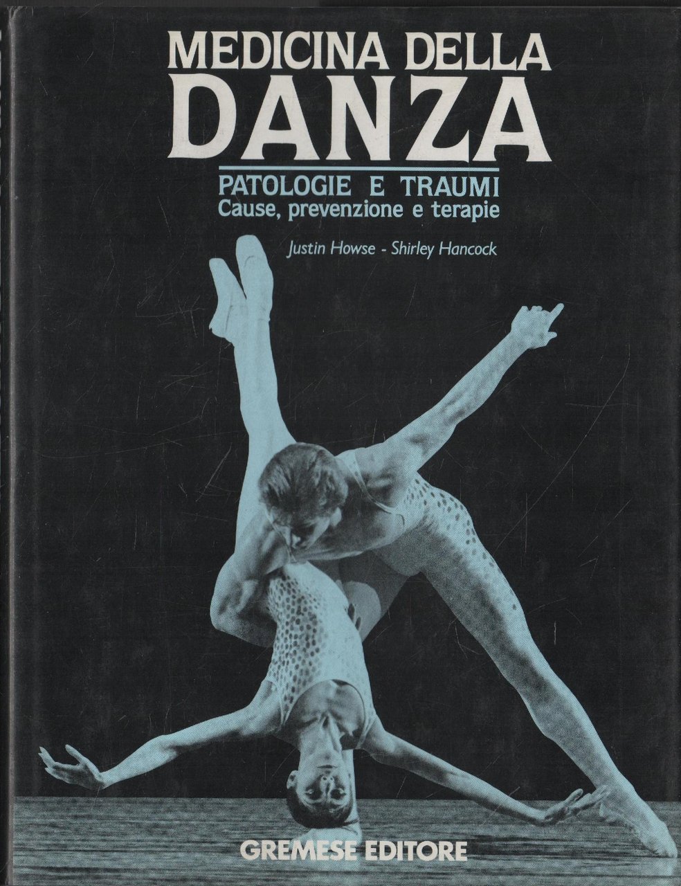 Medicina della danza : patologie e traumi, cause, prevenzione e …