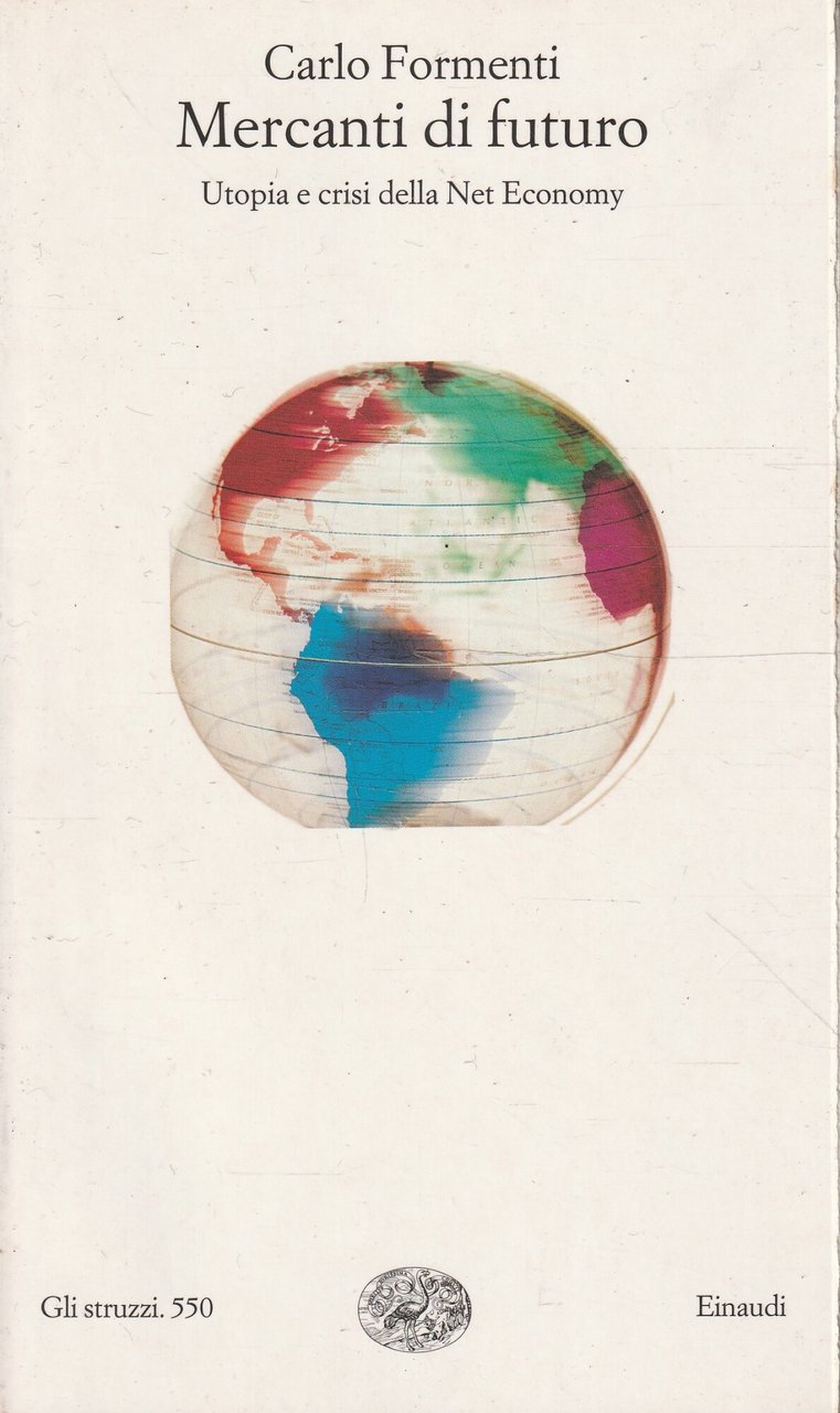 Mercanti di futuro : utopia e crisi della Net Economy