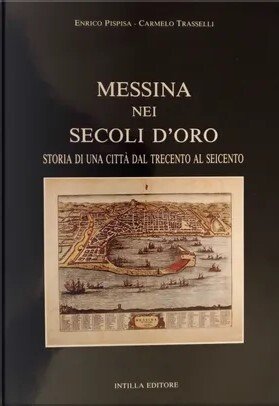Messina nei secoli d'oro . Storia di una città dal … | Immagine principale