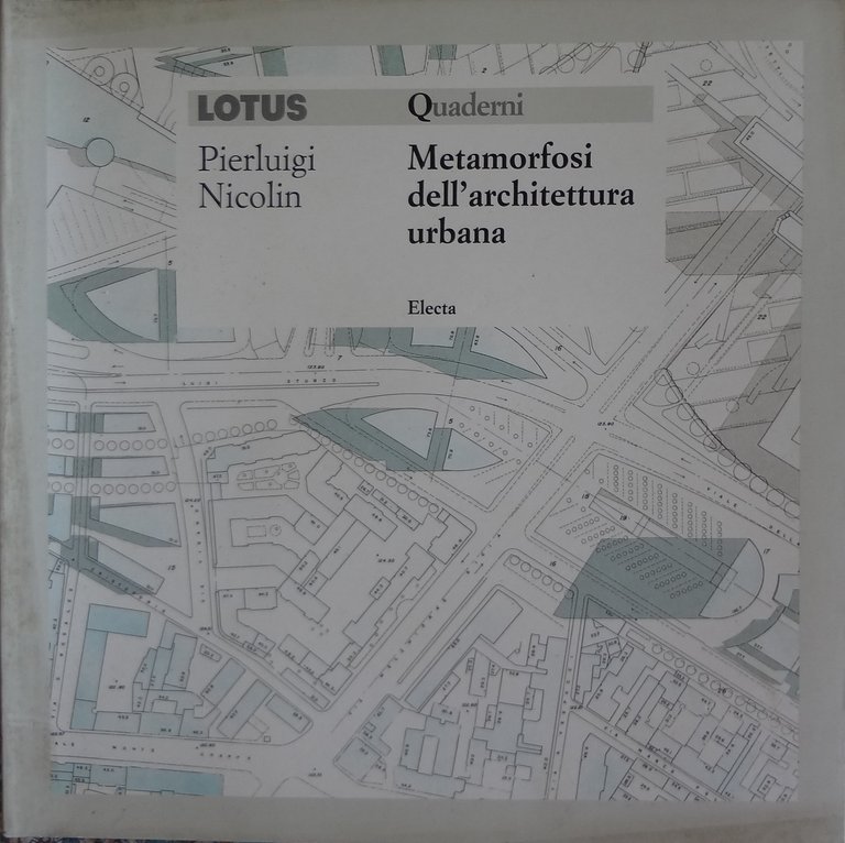Metamorfosi dell'architettura urbana - Quaderni Lotus