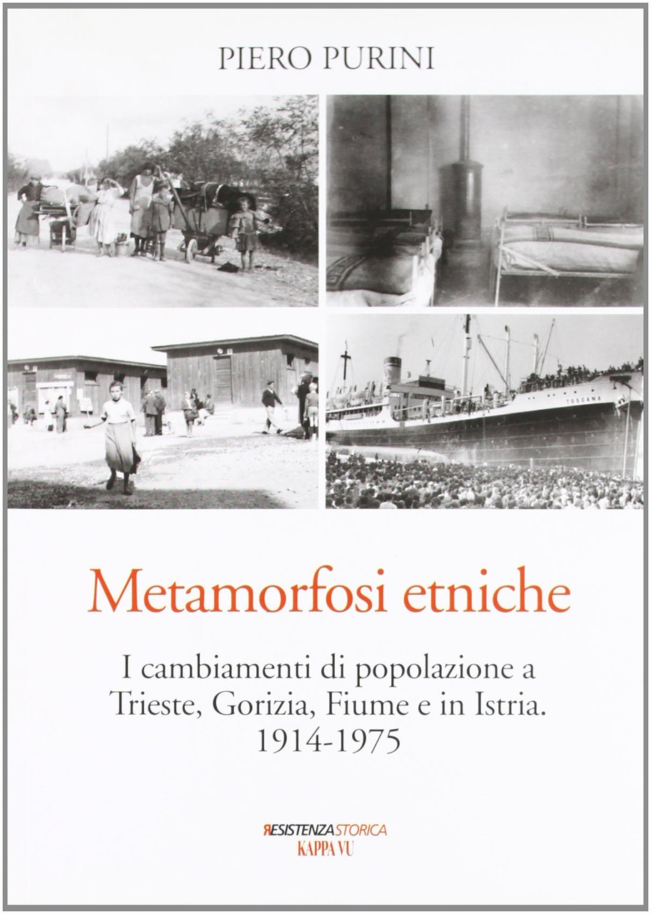 Metamorfosi etniche. I cambiamenti di popolazione a Trieste, Gorizia, Fiume …