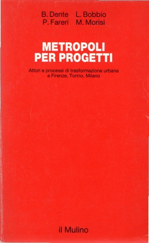 Metropoli per progetti : attori e processi di trasformazione urbana …