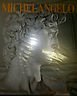 MICHELANGELO. PITTORE, SCULTORE, ARCHITETTO