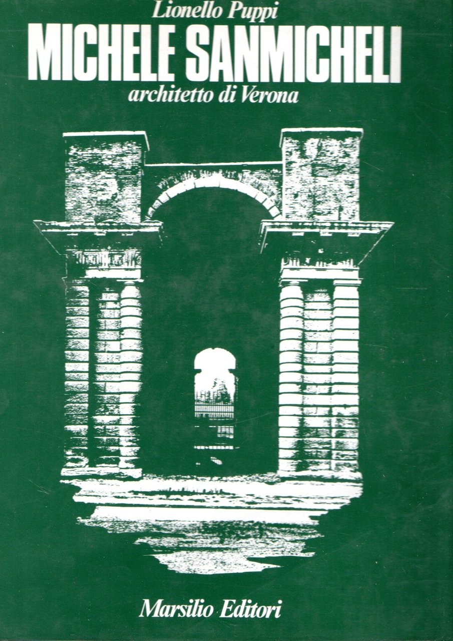 Michele Sanmicheli : architetto di Verona