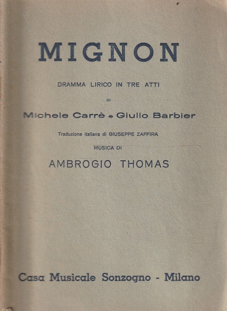 Mignon. Dramma lirico in tre atti