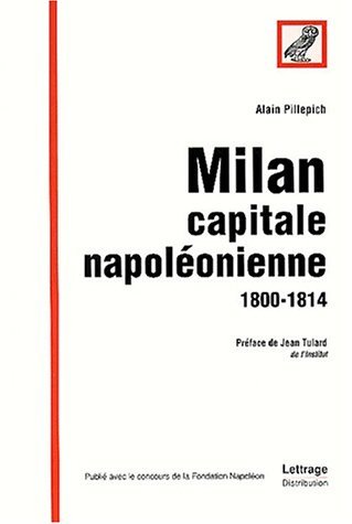 Milan capitale napoléonienne 1800-1814