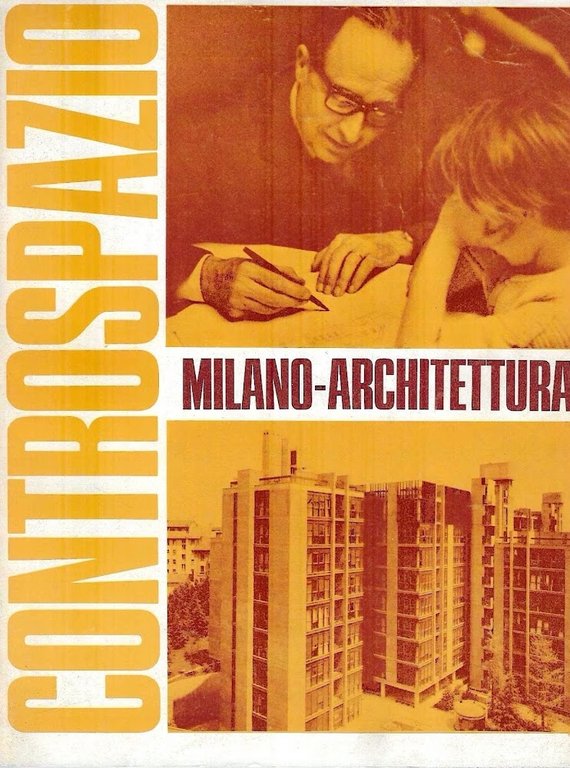 Milano - Architettura (Controspazio. Mensile di architettura e urbanistica. Anno V - n.1,  giugno 1973)