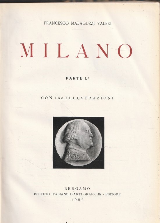 Milano. Collezione di Monografie Illustrate. Parte I