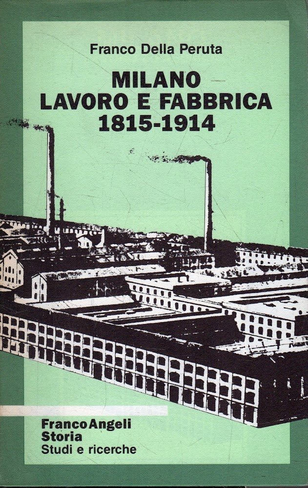 Milano. Lavoro e fabbrica 1815-1914