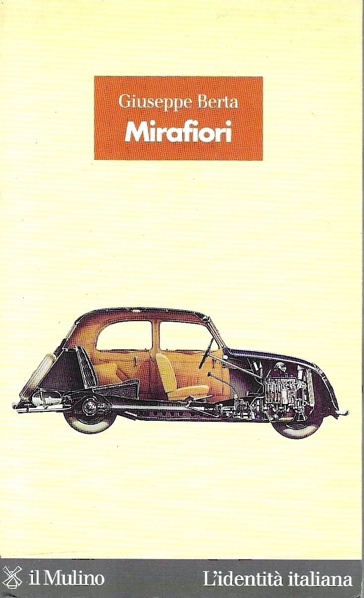 Mirafiori. La fabbrica delle fabbriche