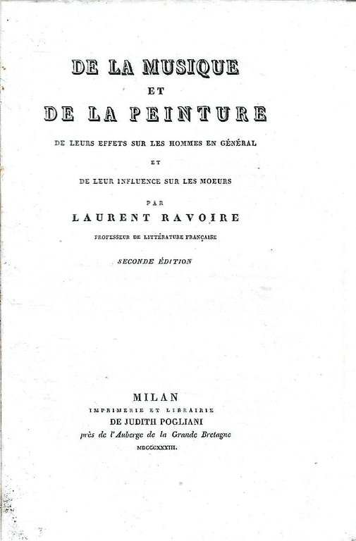 Miscellanea: De la musique et de la peinture. De leurs effets sur les hommes en gènéral et de leur influence sur les moeurs par Laurent Ravoire - Cenni intorno alla vita ed alle opere di Francesco Mazzola denominato il Parmigianino di Filippo Bellini -  Scelta collezione di stampe dalla metà del secolo XV sino a tutto il XVIII proposta agli amatori della incisione dalla erede Mayer di Padova - Intorno a un dipinto di Gioachino Levi da Busseto - Descrizione di vari dipinti all'encausto eseguiti da Francesco Scaramuzza