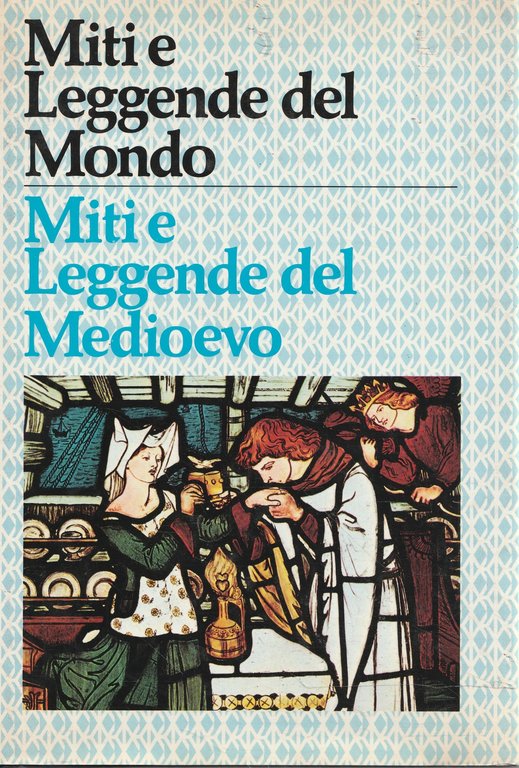 Miti e leggende del Medievo