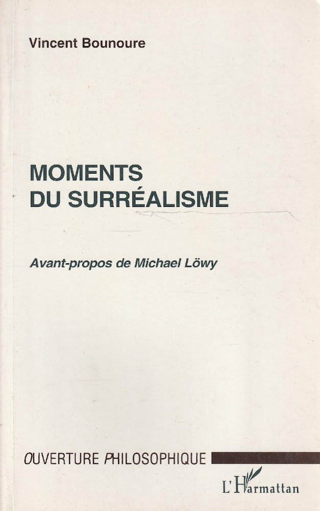 Moments du Surréalisme. Avant-propos de M. Lowy