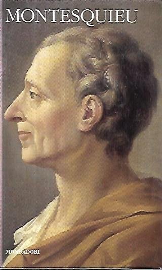 Montsquieu. Lo spirito della leggi, volume primo. Meridiani Mondadori